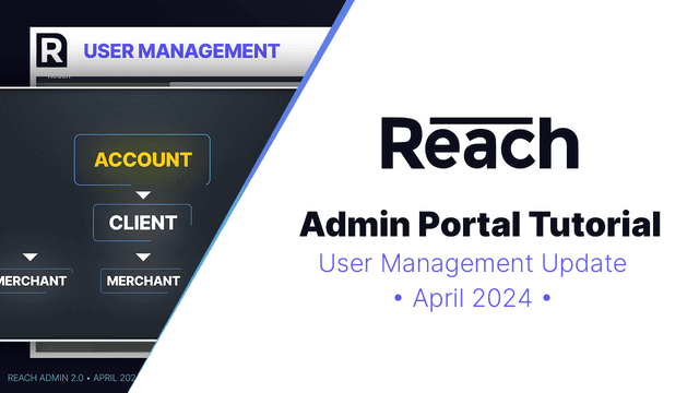 Reach Admin Portal Tutorial for Merchants